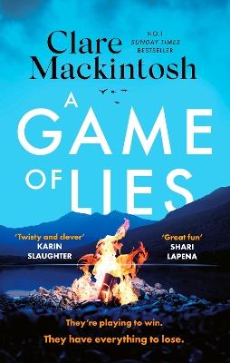 A Game of Lies: a twisty, gripping thriller about the dark side of reality TV - Clare Mackintosh - cover