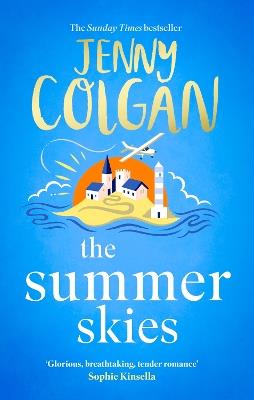 The Summer Skies: Escape to the Scottish highlands with the ultimate escapist summer romance from the Sunday Times bestseller - Jenny Colgan - cover