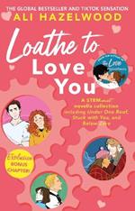 Loathe To Love You: From the bestselling author of The Love Hypothesis