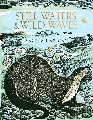 Still Waters & Wild Waves: from the beloved illustrator and printmaker - Angela Harding - cover