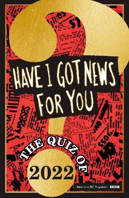 Have I Got News For You: The Quiz of 2022 - Have I Got News For You - cover