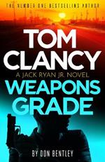 Tom Clancy Weapons Grade: A breathless race-against-time Jack Ryan, Jr. thriller