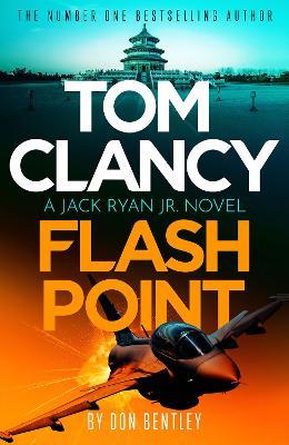 Tom Clancy Flash Point: The high-octane mega-thriller that will have you hooked! - Don Bentley - cover