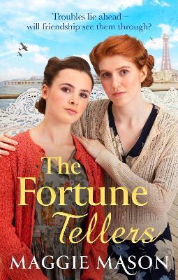 The Fortune Tellers: the unputdownable heart-warming and nostalgic wartime family saga - Maggie Mason - cover