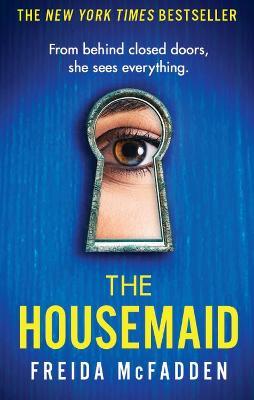 The Housemaid: An absolutely addictive psychological thriller with a jaw-dropping twist - Freida McFadden - cover