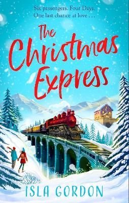 The Christmas Express: the perfect festive romance to settle down with this Christmas - Isla Gordon - cover