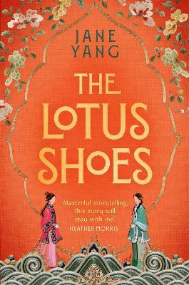 The Lotus Shoes: The captivating historical debut for fans of GIRL WITH A PEARL EARRING and MEMOIRS OF A GEISHA - Jane Yang - cover