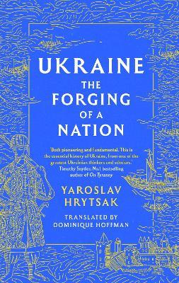 UKRAINE The Forging of a Nation - Yaroslav Hrytsak - cover