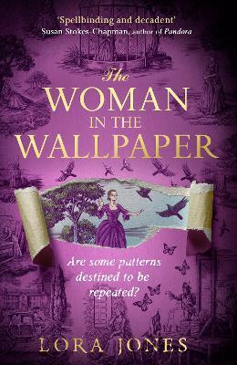 The Woman in the Wallpaper: The most anticipated historical debut of 2025 - Lora Jones - cover