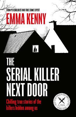 The Serial Killer Next Door - Emma Kenny - cover