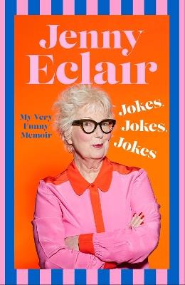 Jokes, Jokes, Jokes: My Very Funny Memoir - Jenny Eclair - cover