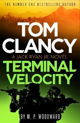 Tom Clancy Terminal Velocity: Jack Ryan, Jr. faces his toughest ever challenge in this seriously tense, action-packed global thriller - M.P. Woodward - cover