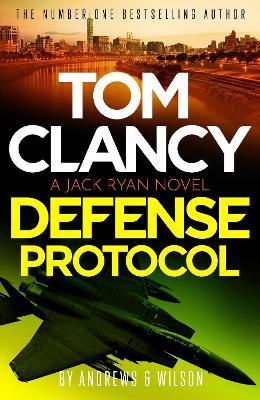 Tom Clancy Defense Protocol: The latest Jack Ryan action-packed bestseller - Brian Andrews,Jeffrey Wilson - cover