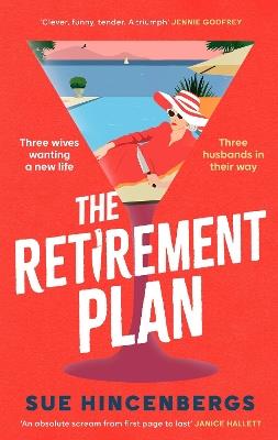 The Retirement Plan: The most entertaining and deliciously dark debut of 2025 - Sue Hincenbergs - cover