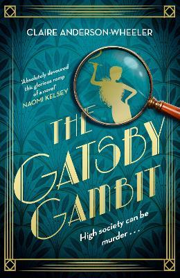 The Gatsby Gambit: A completely unputdownable golden age murder mystery - Claire Anderson-Wheeler - cover