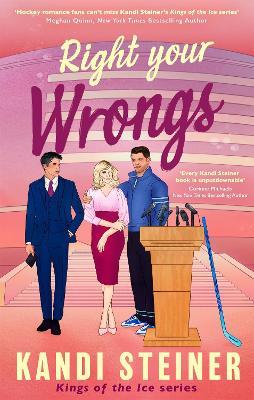 Right Your Wrongs: Forbidden, second-chance steamy ice hockey romance - Kandi Steiner - cover