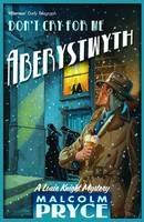 Don't Cry for Me Aberystwyth - Malcolm Pryce - cover