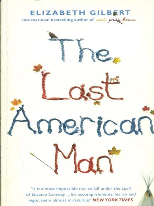 The Last American Man - Elizabeth Gilbert - cover