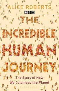 The Incredible Human Journey - Alice Roberts - cover