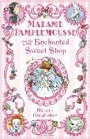 Madame Pamplemousse and the Enchanted Sweet Shop