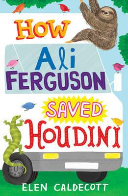 How Ali Ferguson Saved Houdini - Elen Caldecott - cover
