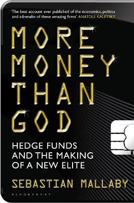 More Money Than God: Hedge Funds and the Making of the New Elite - Sebastian Mallaby - cover
