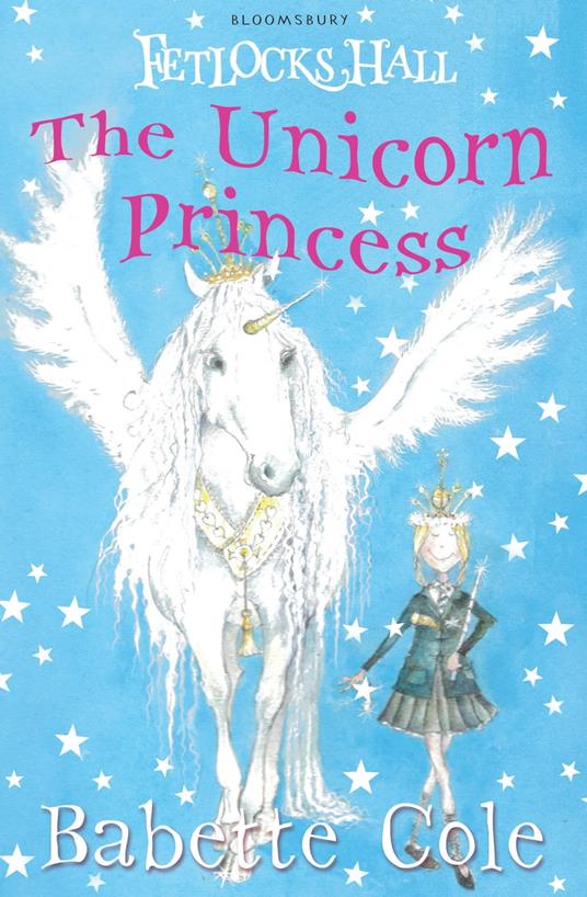Fetlocks Hall 1: The Unicorn Princess - Babette Cole - ebook