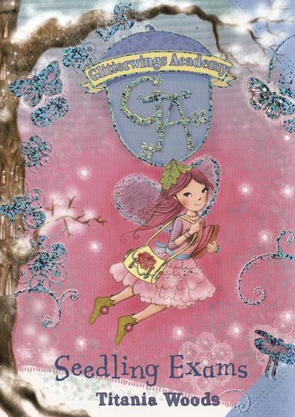 GLITTERWINGS ACADEMY 8: Seedling Exams - Titania Woods - ebook
