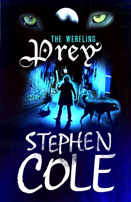 The Wereling 2: Prey - Stephen Cole - ebook