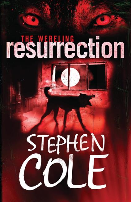 The Wereling 3: Resurrection - Stephen Cole - ebook