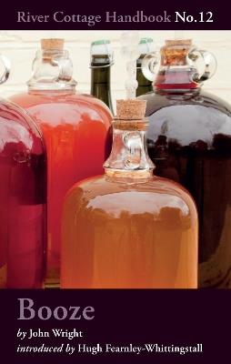 Booze: River Cottage Handbook No.12 - John Wright - cover