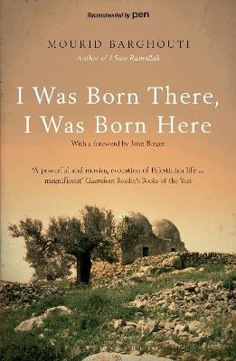 I Was Born There, I Was Born Here - Mourid Barghouti - cover
