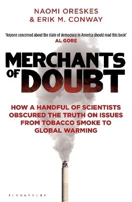 Merchants of Doubt: How a Handful of Scientists Obscured the Truth on Issues from Tobacco Smoke to Global Warming - Erik M. Conway,Naomi Oreskes - cover