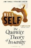 The Quantity Theory of Insanity: Reissued - Will Self - cover