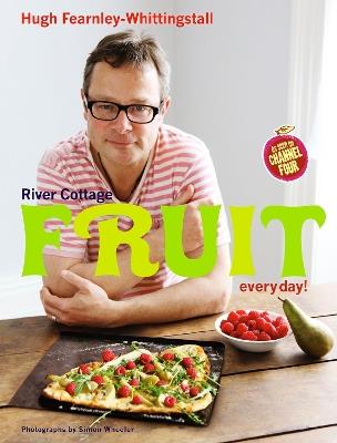 River Cottage Fruit Every Day! - Hugh Fearnley-Whittingstall - cover