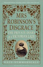 Mrs Robinson’s Disgrace, The Private Diary of A Victorian Lady ENHANCED EDITION