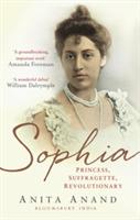 Sophia: Princess, Suffragette, Revolutionary - Anita Anand - cover