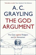 The God Argument: The Case Against Religion and for Humanism