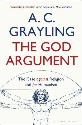 The God Argument: The Case Against Religion and for Humanism - A. C. Grayling - cover