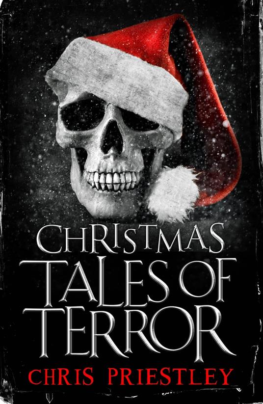 Christmas Tales of Terror - Chris Priestley - ebook