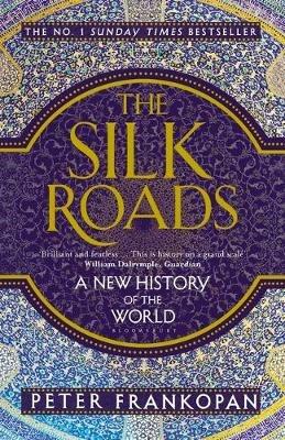 The Silk Roads: A New History of the World - Peter Frankopan - cover