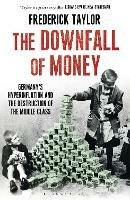 The Downfall of Money: Germany's Hyperinflation and the Destruction of the Middle Class - Frederick Taylor - cover