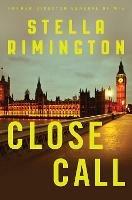 Close Call: A Liz Carlyle Novel - Stella Rimington - cover