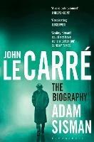 John le Carre: The Biography - Adam Sisman - cover