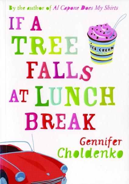 If A Tree Falls At Lunch Break - Gennifer Choldenko - ebook