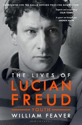 The Lives of Lucian Freud: YOUTH 1922 - 1968 - William Feaver - cover