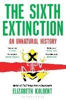 The Sixth Extinction: An Unnatural History - Elizabeth Kolbert - cover