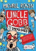 Uncle Gobb and the Dread Shed - Michael Rosen - cover