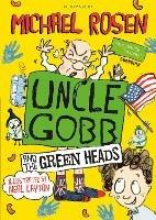 Uncle Gobb And The Green Heads - Michael Rosen - cover