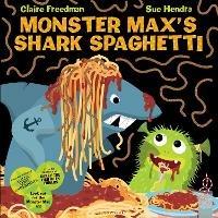 Monster Max's Shark Spaghetti - Claire Freedman - cover